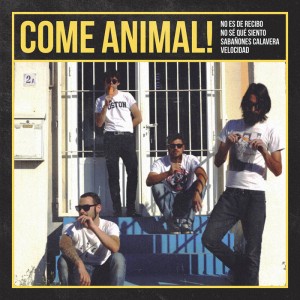 COME ANIMAL! - No Es De Recibo Ep